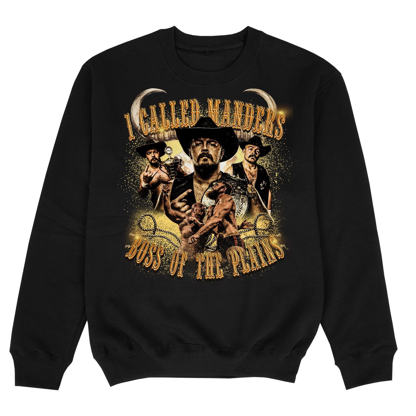 1 CALLED MANDERS “ BOSS OF THE PLAINS” CREWNECK SWEATSHIRT